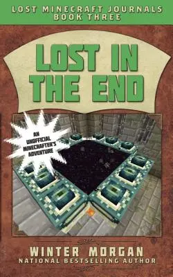 Elveszett a végben: Lost Minecraft Journals, harmadik könyv - Lost in the End: Lost Minecraft Journals, Book Three