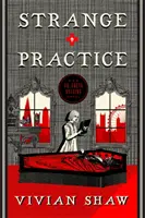 Különös gyakorlat - Dr. Greta Helsing regénye - Strange Practice - A Dr Greta Helsing Novel