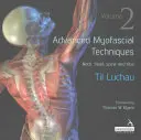 Haladó myofaszciális technikák: 2. kötet - Nyak, fej, gerinc és bordák - Advanced Myofascial Techniques: Volume 2 - Neck, Head, Spine and Ribs