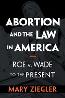 Az abortusz és a törvények Amerikában - Abortion and the Law in America