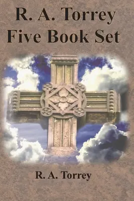 R. A. Torrey Five Book Set - How To Pray, The Person and Work of The Holy Spirit, How to Bring Men to Christ,: Hogyan legyünk sikeresek a keresztény életben, T - R. A. Torrey Five Book Set - How To Pray, The Person and Work of The Holy Spirit, How to Bring Men to Christ,: How to Succeed in The Christian Life, T