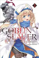 Goblin Slayer, 5. kötet (Light Novel) - Goblin Slayer, Vol. 5 (Light Novel)