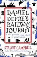 Daniel Defoe vasúti utazása: Szürreális Odüsszeia a modern Nagy-Britannián keresztül - Daniel Defoe's Rail Journey: A Surreal Odyssey Through Modern Britain