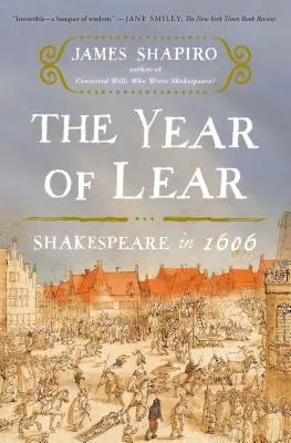 A Lear éve: Shakespeare 1606-ban - The Year of Lear: Shakespeare in 1606