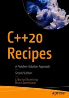 C++20 Receptek: A Problem-Solution Approach - C++20 Recipes: A Problem-Solution Approach
