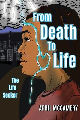 A haláltól az életig: Az életkereső - From Death to Life: The Life Seeker