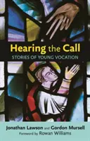 A hívás meghallása: Történetek a fiatal hivatásról - Hearing the Call: Stories Of Young Vocation