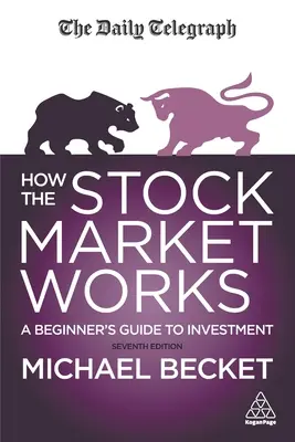 Hogyan működik a tőzsde: A Beginner's Guide to Investment - How the Stock Market Works: A Beginner's Guide to Investment