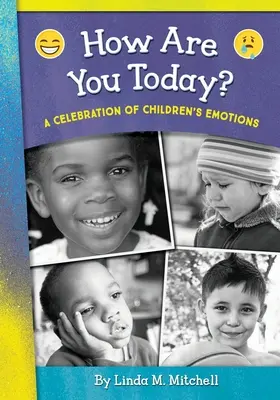 Hogy vagy ma? A gyermekek érzelmeinek ünnepe - How Are You Today? A Celebration of Children's Emotions