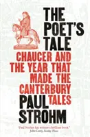 A költő meséje - Chaucer és az év, amelyből a Canterbury mesék születtek - Poet's Tale - Chaucer and the year that made The Canterbury Tales