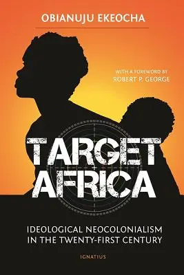 Célpont Afrika: A huszonegyedik század ideológiai neokolonializmusa - Target Africa: Ideological Neo-Colonialism of the Twenty-First Century