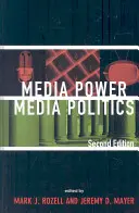 Médiahatalom, médiapolitika, 2. kiadás - Media Power, Media Politics, 2nd Edition