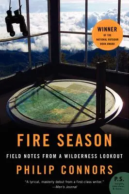 Tűzszezon: Terepszemle egy vadonbeli kilátóból - Fire Season: Field Notes from a Wilderness Lookout