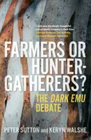 Földművesek vagy vadászó-gyűjtögetők? - A sötét emu-vita - Farmers or Hunter-gatherers? - The Dark Emu Debate