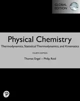 Fizikai kémia: Termodinamika, Statisztikai termodinamika és kinetika, globális kiadás - Physical Chemistry: Thermodynamics, Statistical Thermodynamics, and Kinetics, Global Edition