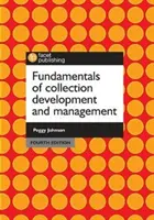 A gyűjteményfejlesztés és -kezelés alapjai, negyedik kiadás - Fundamentals of Collection Development and Management, Fourth Edition