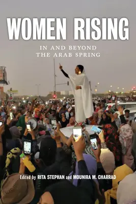 Women Rising: Az arab tavaszban és azon túl - Women Rising: In and Beyond the Arab Spring