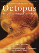 Octopus: Az óceán intelligens gerinctelen élőlénye - Octopus: The Ocean's Intelligent Invertebrate