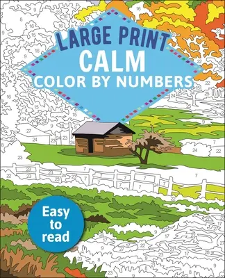 Nagyméretű Nyugodt Color by Numbers: Könnyen olvasható - Large Print Calm Color by Numbers: Easy to Read