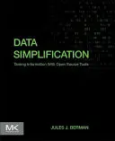 Adategyszerűsítés: Az információ megszelídítése nyílt forráskódú eszközökkel - Data Simplification: Taming Information with Open Source Tools