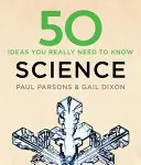 50 tudományos ötlet, amit tényleg tudnod kell - 50 Science Ideas You Really Need to Know