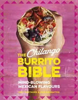 A Chilango Burrito Biblia: Elképesztő mexikói ízek - The Chilango Burrito Bible: Mind-Blowing Mexican Flavours