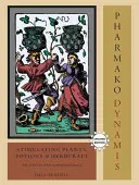 Pharmako/Dynamis: Serkentő növények, bájitalok és gyógynövénykészítés: Excitantia és Empathogenica - Pharmako/Dynamis: Stimulating Plants, Potions, and Herbcraft: Excitantia and Empathogenica