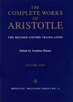 Arisztotelész összes művei, 2. kötet: A felülvizsgált oxfordi fordítás - Complete Works of Aristotle, Volume 2: The Revised Oxford Translation