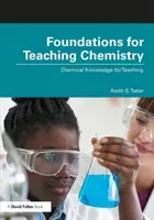 A kémia tanításának alapjai: Kémiai ismeretek a tanításhoz - Foundations for Teaching Chemistry: Chemical Knowledge for Teaching