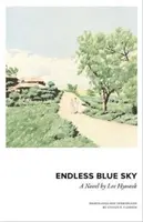 Nekonečné modré nebe - román Lee Hyoseoka - Endless Blue Sky - A Novel by Lee Hyoseok