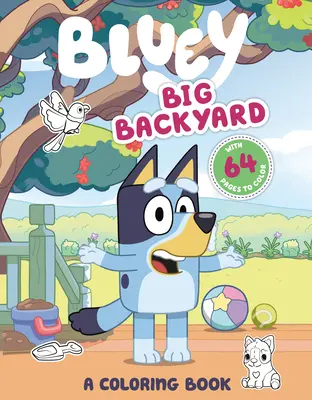 Big Backyard: Bluey: A Coloring Book - Big Backyard: A Coloring Book