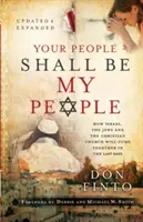 A te néped lesz az én népem: Hogyan fog Izrael, a zsidók és a keresztény egyház találkozni az utolsó időkben - Your People Shall Be My People: How Israel, the Jews and the Christian Church Will Come Together in the Last Days