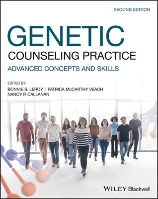 Genetikai tanácsadási gyakorlat: Genetikai genetikai tanácsadás: Haladó fogalmak és készségek - Genetic Counseling Practice: Advanced Concepts and Skills