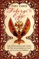 Faberge tojásai - Egy ember remekművei és egy birodalom vége - Faberge's Eggs - One Man's Masterpieces and the End of an Empire