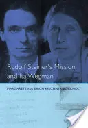 Rudolf Steiner missziója és Ita Wegman - Rudolf Steiner's Mission and Ita Wegman