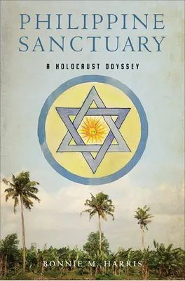 Fülöp-szigeteki szentély: Egy holokauszt-odüsszeia - Philippine Sanctuary: A Holocaust Odyssey