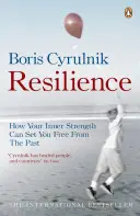 Ellenálló képesség - Hogyan szabadíthat meg a belső erőd a múltból - Resilience - How your inner strength can set you free from the past