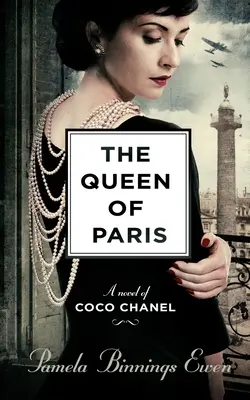 A párizsi királynő: Coco Chanel regénye - The Queen of Paris: A Novel of Coco Chanel