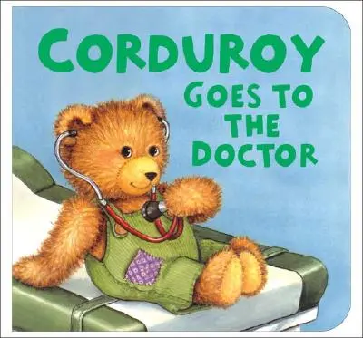 Corduroy orvoshoz megy (Lg formátum) - Corduroy Goes to the Doctor (Lg Format)