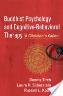 Buddhista pszichológia és kognitív viselkedésterápia: A Clinician's Guide - Buddhist Psychology and Cognitive-Behavioral Therapy: A Clinician's Guide