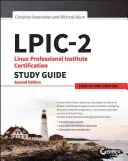 LPIC-2: Linux Professional Institute Certification Study Guide: Vizsga 201 és 202-es vizsga - LPIC-2: Linux Professional Institute Certification Study Guide: Exam 201 and Exam 202