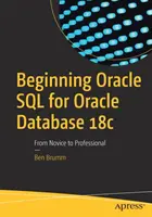 Az Oracle SQL kezdetei az Oracle Database 18c számára: A kezdőtől a profiig - Beginning Oracle SQL for Oracle Database 18c: From Novice to Professional