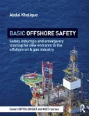 Alapvető tengeri biztonság: Biztonsági bevezető és vészhelyzeti képzés a tengeri olaj- és gázipar új belépői számára - Basic Offshore Safety: Safety Induction and Emergency Training for New Entrants to the Offshore Oil and Gas Industry