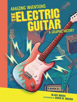 Az elektromos gitár: Grafikai történelem - The Electric Guitar: A Graphic History