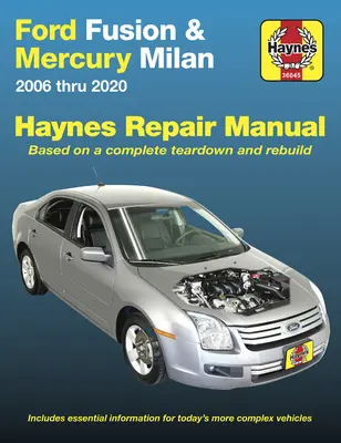 Ford Fusion and Mercury Milan 2006 Thru 2020: Based on a Complete Teardown and Rebuild. Tartalmazza az alapvető információkat a mai összetettebb járművekhez. - Ford Fusion and Mercury Milan 2006 Thru 2020: Based on a Complete Teardown and Rebuild. Includes Essential Information for Today's More Complex Vehicl