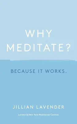 Miért meditáljunk? Mert működik - Why Meditate? Because It Works