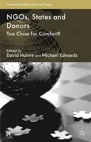 Nem kormányzati szervezetek, államok és adományozók: Too Close for Comfort? - NGOs, States and Donors: Too Close for Comfort?