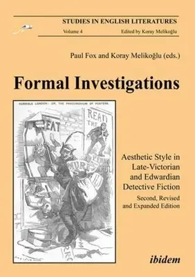 Hivatalos vizsgálatok: Esztétikai stílus a késő-viktoriánus és az Edward-kori detektívregényekben - Formal Investigations: Aesthetic Style in Late-Victorian and Edwardian Detective Fiction