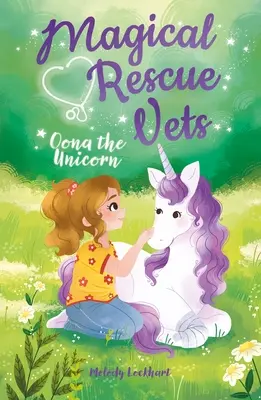 Mágikus mentőállatorvosok: Oona, az egyszarvú - Magical Rescue Vets: Oona the Unicorn