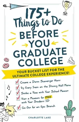 175+ dolog, amit meg kell tenned, mielőtt lediplomázol az egyetemen: A bakancslistád a végső főiskolai élményért! - 175+ Things to Do Before You Graduate College: Your Bucket List for the Ultimate College Experience!